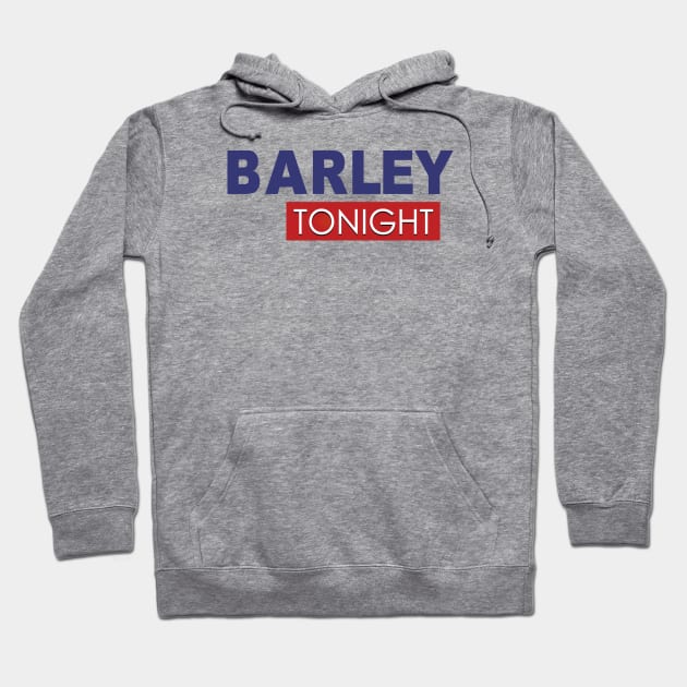 Barley Tonight Hoodie by That's a Chunky!